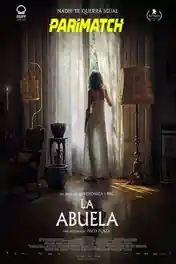 La Abuela 2022 HDCAM 750MB Hindi (Voice Over) Dual Audio 720p poster | Bolly4u Official