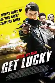 Get Lucky 2013 BluRay Hindi Dual Audio Full Movie Download 720p | 480p poster | Bolly4u Official