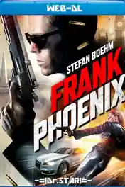 Frank Phoenix 2016 WEB-DL Hindi Dual Audio Full Movie Download 720p | 480p poster | Bolly4u Official