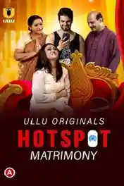 Hotspot Matrimony 2021 WEB-DL 300MB Hindi ULLU 720p poster | Bolly4u Official