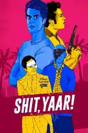 Shit Yaar 2021 WEB-DL 600Mb Hindi S01 Download 480p poster | Bolly4u Official