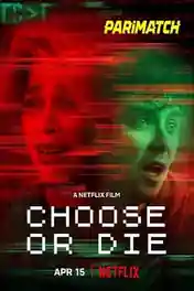 Choose or Die 2022 WEB-HD 850MB Bengali (Voice Over) Dual Audio 720p poster | Bolly4u Official