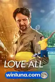 Love-All 2023 HQ S Print Hindi Full Movie Download 1080p | 720p | 480p poster | Bolly4u Official