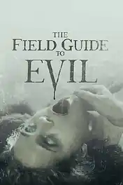 The Field Guide To Evil 2018 BluRay 900Mb UNRATED Hindi Dual Audio 720p poster | Bolly4u Official