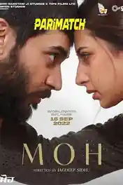 Moh 2022 HDCAM Bengali (Voice Over) Dual Audio 720p poster | Bolly4u Official