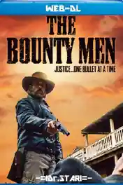 The Bounty Men 2022 WEB-DL Hindi Dual Audio Full Movie Download 720p | 480p poster | Bolly4u Official