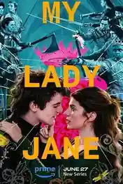My Lady Jane 2024 WEB-DL Hindi Dual Audio ORG S01 Complete Download 720p | 480p poster | Bolly4u Official