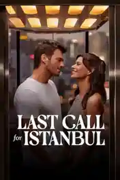 Last Call For Istanbul 2023 WEB-DL Hindi Dual Audio ORG Full Movie Download 1080p | 720p | 480p poster | Bolly4u Official