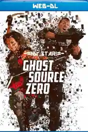 Ghost Source Zero 2017 WEB-DL Hindi Dual Audio Full Movie Download 720p | 480p poster | Bolly4u Official