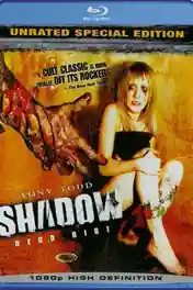 Shadow Dead Riot 2006 BluRay 950Mb Hindi UNRATED Dual Audio 720p poster | Bolly4u Official