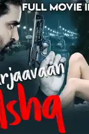 Marjaavaan Ishq 2019 HDRip 850Mb Hindi Dubbed 720p poster | Bolly4u Official