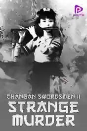 Changan Swordsmen 2 Strange Murder 2016 HDRip 300Mb Hindi Dual Audio 480p poster | Bolly4u Official