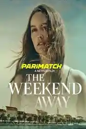 The Weekend Away 2022 WEB-HD 1GB Bengali (Voice Over) Dual Audio 720p poster | Bolly4u Official