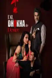 Dil Dhokha Aur Desire 2026 WEB-DL Hindi S01 Complete Download 720p | 480p poster | Bolly4u Official