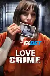 Love Crime 2022 WEB-HD 750MB Telugu (Voice Over) Dual Audio 720p poster | Bolly4u Official