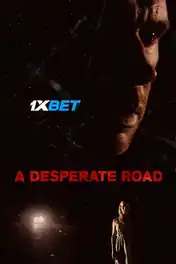 A Desperate Road 2022 WEB-HD Bengali (Voice Over) Dual Audio 720p poster | Bolly4u Official