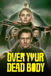 Over Your Dead Body 2026 WEB-DL Hindi Dual Audio ORG Full Movie Download 1080p | 720p | 480p poster | Bolly4u Official