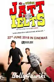 JATT vs IELTS 2018 WEB-DL 400MB Full Punjabi Movie Download 480p poster | Bolly4u Official
