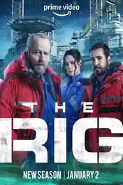 The Rig 2024 WEB-DL Hindi Dual Audio ORG S02 Complete Download 720p | 480p poster | Bolly4u Official