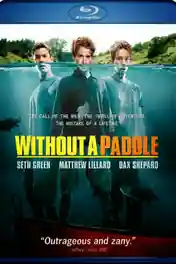 Without A Paddle 2004 BRRip 750Mb Hindi Dual Audio 720p poster | Bolly4u Official