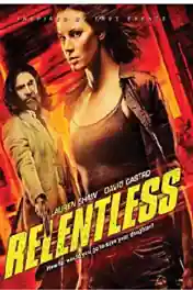 Relentless 2018 BluRay Hindi Dual Audio Full Movie Download 720p | 480p poster | Bolly4u Official