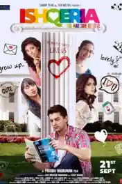 Ishqeria 2018 HDRip 800Mb Full Hindi Movie Download 720p poster | Bolly4u Official