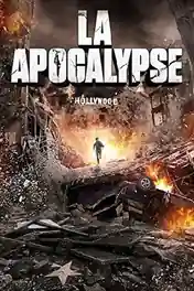 LA Apocalypse 2014 BluRay Hindi Dual Audio Full Movie Download 720p | 480p poster | Bolly4u Official