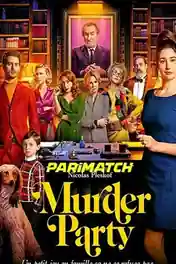 Murder Party 2022 HDCAM 950MB Bengali (Voice Over) Dual Audio 720p poster | Bolly4u Official