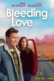 Bleeding Love 2024 WEB-DL Hindi Dual Audio ORG Full Movie Download 1080p | 720p | 480p poster | Bolly4u Official