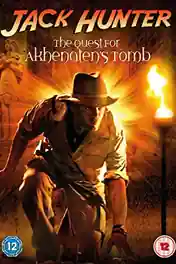 Jack Hunter And The Quest For Akhenatens Tomb 2008 WEB-DL 350Mb Hindi Dual Audio 480p poster | Bolly4u Official