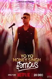 Yo Yo Honey Singh Famous 2024 WEB-DL Hindi Full Movie Download 1080p | 720p | 480p poster | Bolly4u Official