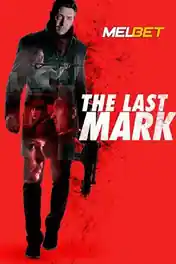 The Last Mark 2022 WEB-HD 750MB Hindi (Voice Over) Dual Audio 720p poster | Bolly4u Official