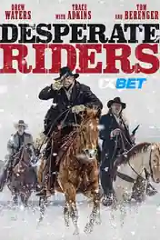 Desperate Riders 2022 WEB-HD 800MB Bengali (Voice Over) Dual Audio 720p poster | Bolly4u Official
