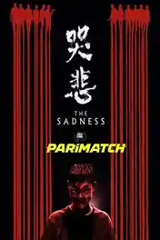 The Sadness 2021 WEB-HD 950MB Bengali (Voice Over) Dual Audio 720p poster | Bolly4u Official