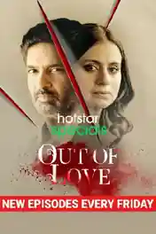 Out Of Love 2021 WEB-DL 600MB Hindi S02 Complete Download 480p poster | Bolly4u Official