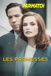 Les Promesses 2022 HDCAM 850MB Hindi (Voice Over) Dual Audio 720p poster | Bolly4u Official