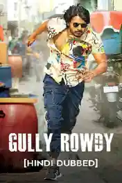 Gully Rowdy 2021 WEB-DL 400MB UNCUT Hindi Dual Audio ORG 480p poster | Bolly4u Official