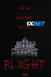 Blight 2022 WEB-HD 800MB Hindi (Voice Over) Dual Audio 720p poster | Bolly4u Official