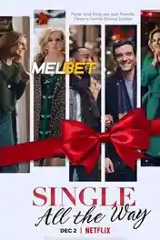 Single All the Way 2021 WEB-HD 950MB Hindi (Voice Over) Dual Audio 720p poster | Bolly4u Official
