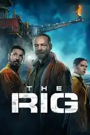 The Rig 2023 WEB-DL Hindi Dual Audio ORG S01 Complete Download 720p | 480p poster | Bolly4u Official