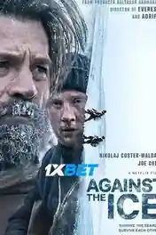 Against the Ice 2022 WEB-HD 950MB Hindi (Voice Over) Dual Audio 720p poster | Bolly4u Official