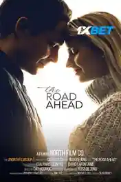 The Road Ahead 2021 WEB-HD 1GB Hindi (Voice Over) Dual Audio 720p poster | Bolly4u Official