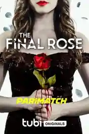 The Final Rose 2022 WEB-DL Bengali  (Voice Over) Dual Audio 720p poster | Bolly4u Official
