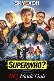 Superwho 2022 WEB-DL Hindi HQ Dual Audio Full Movie Download 1080p | 720p | 480p poster | Bolly4u Official