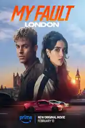 My Fault London 2025 WEB-DL Hindi Dual Audio ORG Full Movie Download 1080p | 720p | 480p poster | Bolly4u Official