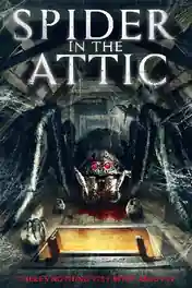Spider In The Attic 2021 WEB-DL Hindi Dual Audio Full Movie Download 720p | 480p poster | Bolly4u Official