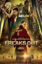 Freaks Out 2022 WEB-HD 1.2GB Hindi (Voice Over) Dual Audio 720p poster | Bolly4u Official