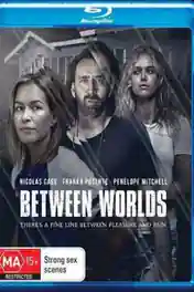 Between Worlds 2018 BRRip 850Mb Full English Movie Download 720p ESub poster | Bolly4u Official