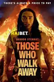Those Who Walk Away 2022 2022 WEB-HD 850MB Hindi (Voice Over) Dual Audio 720p poster | Bolly4u Official