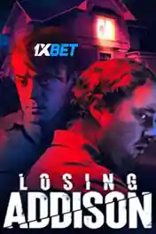 Losing Addison 2022 WEB-HD Bengali (Voice Over) Dual Audio 720p poster | Bolly4u Official